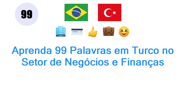 Aprenda 99 Palavras em Turco no Setor de Negócios e Finanças